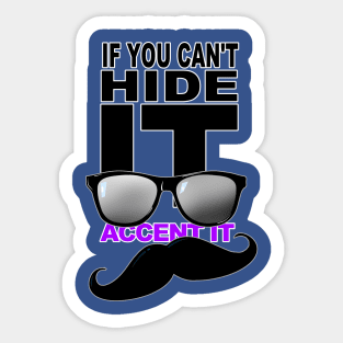 If You Can't Hide Accent IT Sticker